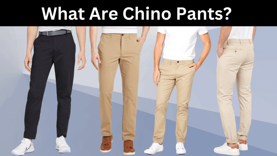 What Are Chino Pants? - Inckredible