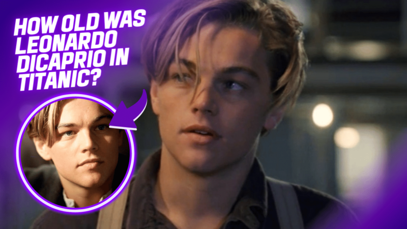 How old was Leonardo Dicaprio in Titanic? - Inckredible